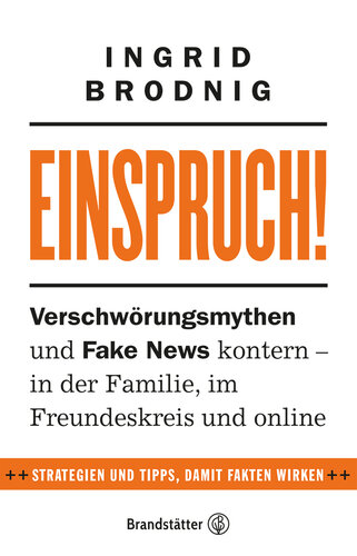 Einspruch!: Verschwörungsmythen und Fake News kontern--in der Familie, im Freundeskreis und online