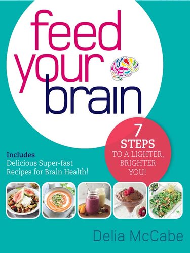 Feed Your Brain: 7 Steps to a Lighter Brighter You