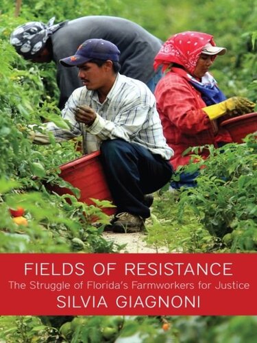 Fields of Resistance: The Struggle of Florida's Farmworkers for Justice