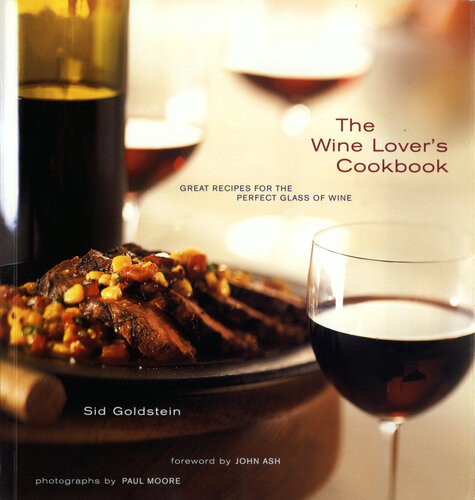 The Wine Lover's Cookbook: Great Meals for the Perfect Glass of Wine