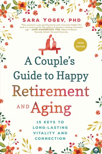 A Couple's Guide to Happy Retirement and Aging: 15 Keys to Long-Lasting Vitality and Connection