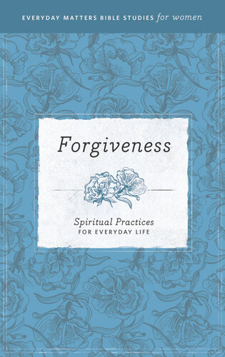 Forgiveness: Spiritual Practices for Everyday Life