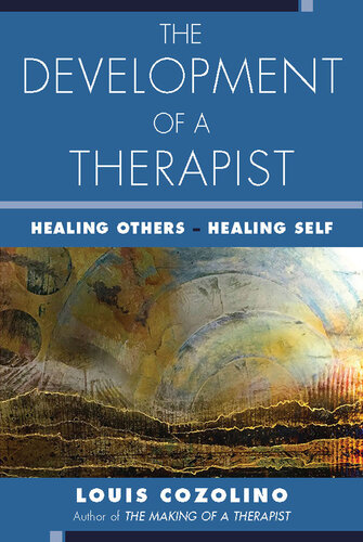 The Development of a Therapist: Healing Others--Healing Self