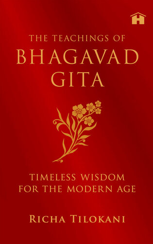 The Teachings of Bhagavad Gita: Timeless Wisdom for the Modern Age