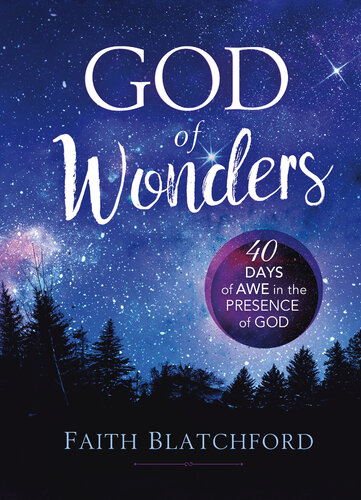 God of Wonders: 40 Days of Awe in the Presence of God
