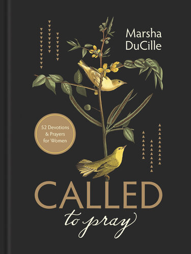 Called to Pray: 52 Devotions & Prayers for Women