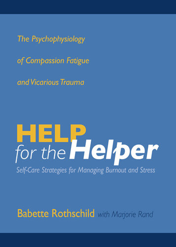 Help for the Helper: The Psychophysiology of Compassion Fatigue and Vicarious Trauma