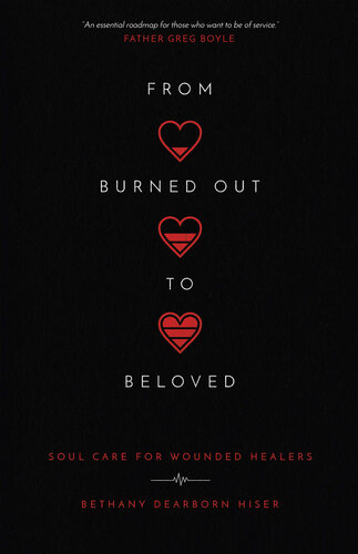 From Burned Out to Beloved: Soul Care for Wounded Healers