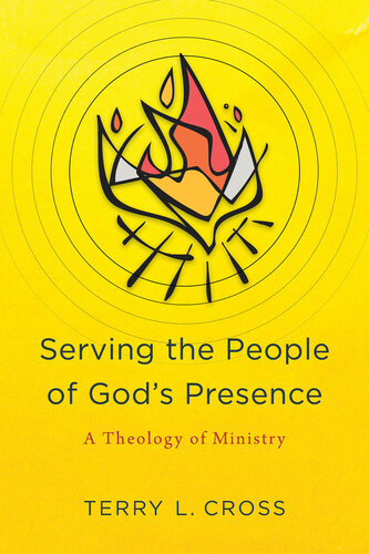 Serving the People of God's Presence: A Theology of Ministry