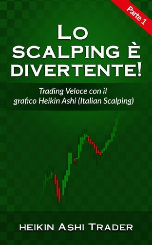 Lo Scalping è Divertente! 1: Parte 1: Trading Veloce con il grafico Heikin Ashi