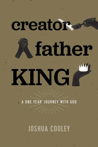 Creator, Father, King: A One Year Journey with God