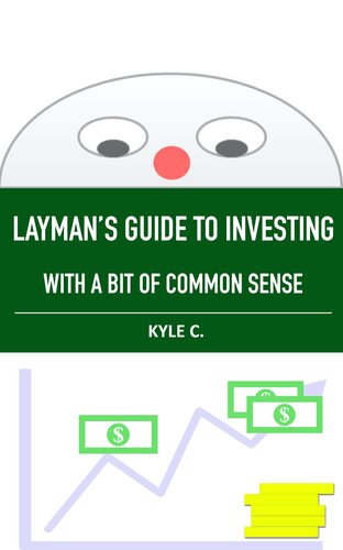Layman's Guide to Investing, with a bit of common sense