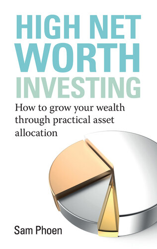 High Net Worth Investing: How to grow your wealth through practical asset allocation