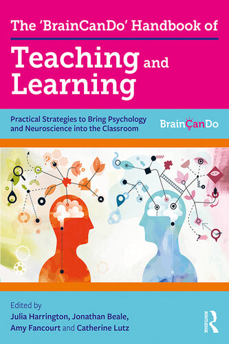 The 'BrainCanDo' Handbook of Teaching and Learning: Practical Strategies to Bring Psychology and Neuroscience into the Classroom