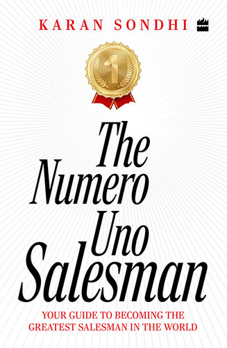 The Numero Uno Salesman: Your Guide to Becoming the Greatest Salesman in the World