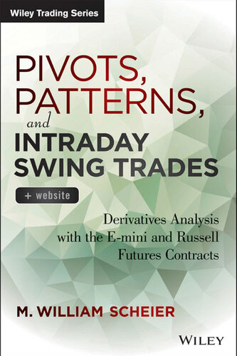 Pivots, Patterns, and Intraday Swing Trades: Derivatives Analysis with the E-mini and Russell Futures Contracts