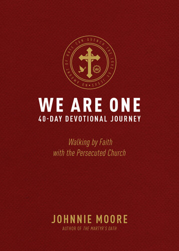 We Are One: Walking by Faith with the Persecuted Church