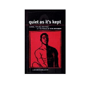 Quiet As It's Kept: Shame, Trauma, and Race in the Novels of Toni Morrison