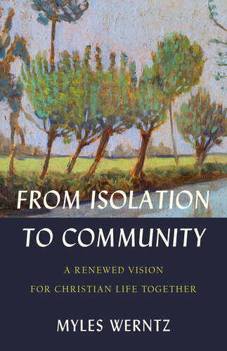 From Isolation to Community: A Renewed Vision for Christian Life Together