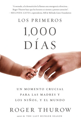 Los primeros 1000 dias: Un momento crucial para las madres y los ninos, y el mundo