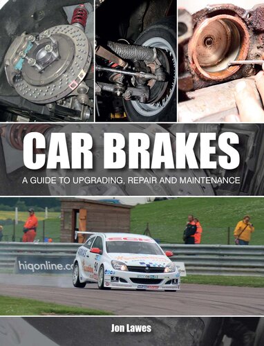 Car Brakes: A Guide to Upgrading, Repair and Maintenance