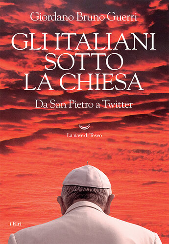 Gli italiani sotto la Chiesa. Da San Pietro a Twitter