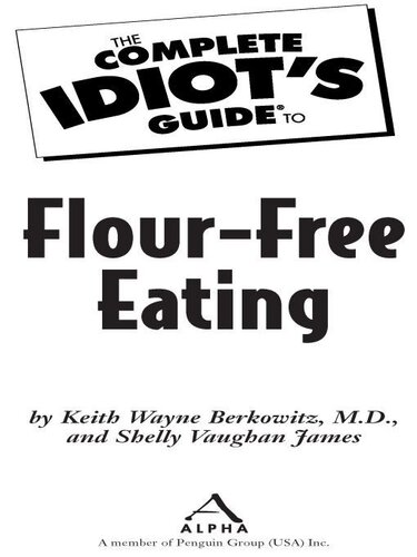 The Complete Idiot's Guide to Flour-Free Eating
