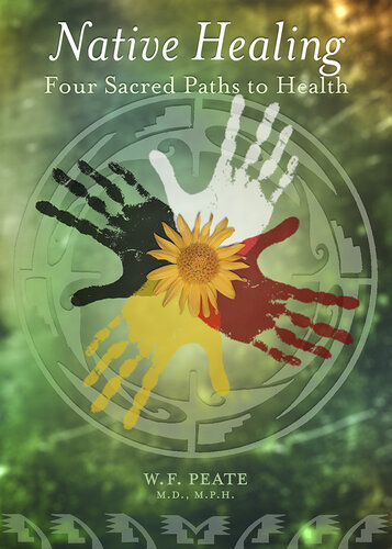 Native Healing: Four Sacred Paths to Health