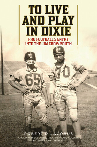 To Live and Play in Dixie: Pro Football's Entry Into the Jim Crow South