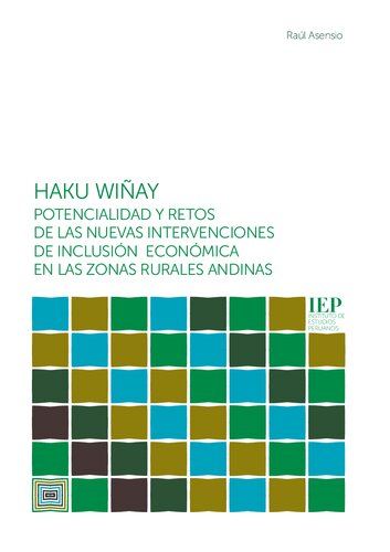 Haku Wiñay. Potencialidad y retos de las nuevas intervenciones de inclusión económica en las zonas rurales andinas