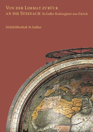 Von der Limmat zurück an die Steinach: St. Galler Kulturgüter aus Zürich. Katalog zur Sonderausstellung in der Stiftsbibliothek St. Gallen (2. Dezember 2006 - 25. Februar 2007)