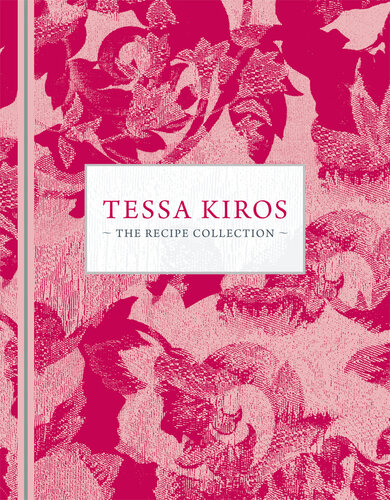 Tessa Kiros: The Recipe Collection