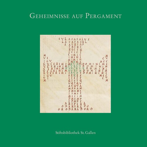 Geheimnisse auf Pergament: Katalog zur Jahresausstellung in der Stiftsbibliothek St. Gallen (3. Dezember 2007 - 9. November 2008)