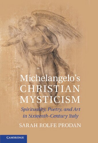 Michelangelo's Christian Mysticism: Spirituality, Poetry and Art in Sixteenth-Century Italy