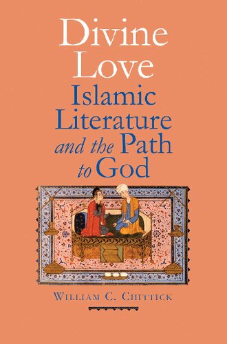 Divine Love: Islamic Literature and the Path to God