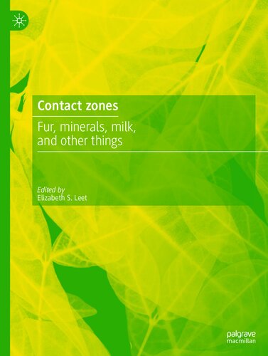 Contact Zones: Fur, Minerals, Milk, and Other Things