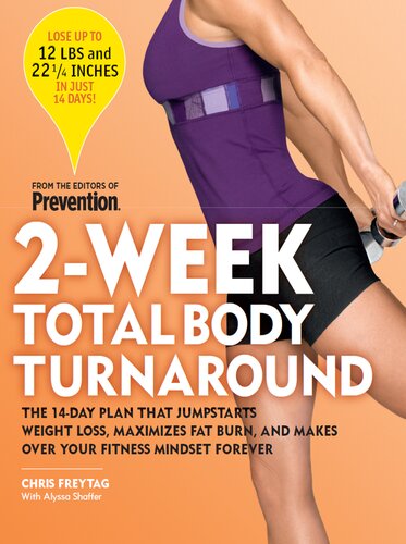2-Week Total Body Turnaround: The 14-Day Plan That Jumpstarts Weight Loss, Maximizes Fat Burn, and Makes Over Your Fitness Mindset Forever