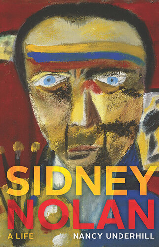 Sidney Nolan: A Life
