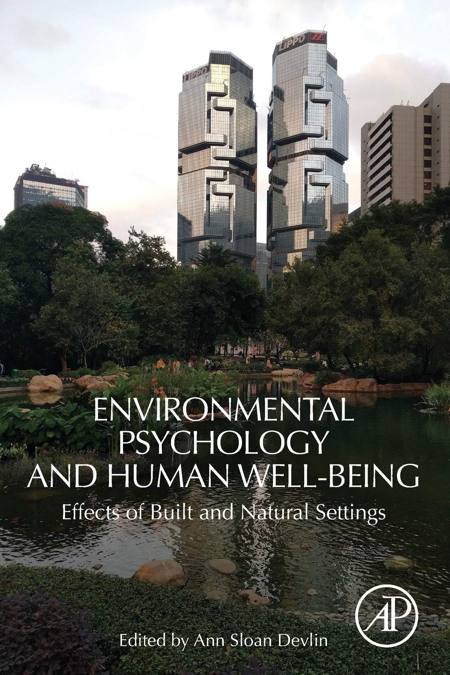 Environmental Psychology and Human Well-Being: Effects of Built and Natural Settings