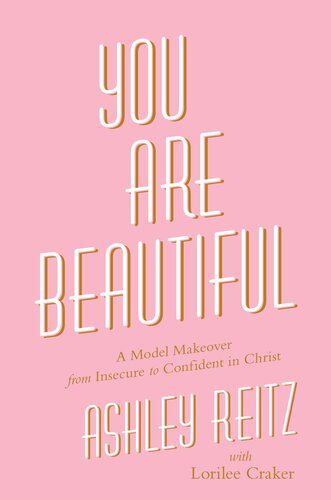 You Are Beautiful: A Model Makeover from Insecure to Confident in Christ