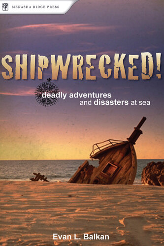 Shipwrecked!: Deadly Adventures and Disasters at Sea