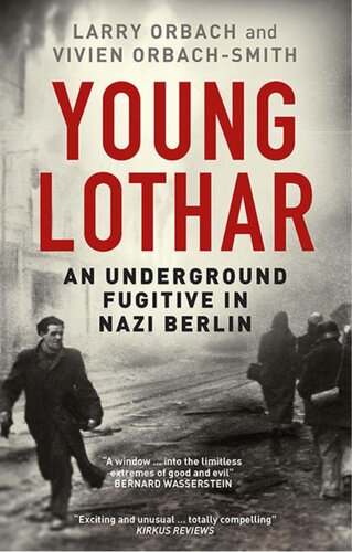 Young Lothar: An Underground Fugitive in Nazi Berlin