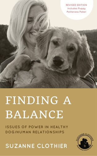 Finding a Balance: Issues of Power in Healthy Dog/Human Relationships