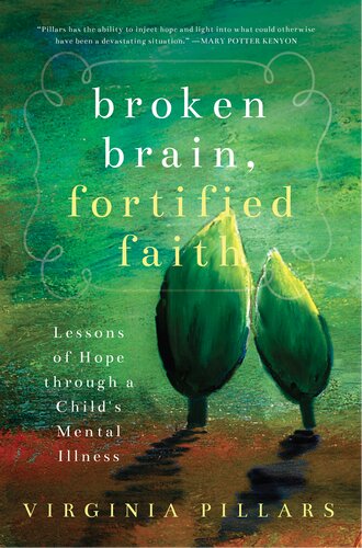 Broken Brain, Fortified Faith: Lessons of Hope Through a Child's Mental Illness