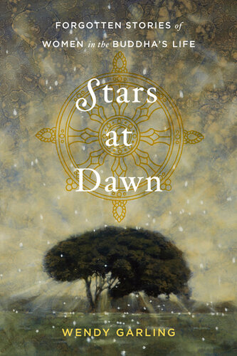 Stars at Dawn: Forgotten Stories of Women in the Buddha's Life