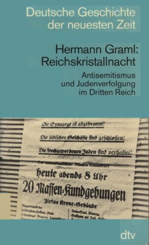 Die Reichskristallnacht : Antisemitismus und Judenverfolgung im Dritten Reich