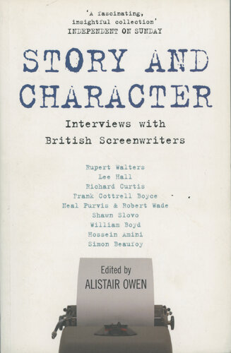 Story and Character: Interviews with British Screenwriters