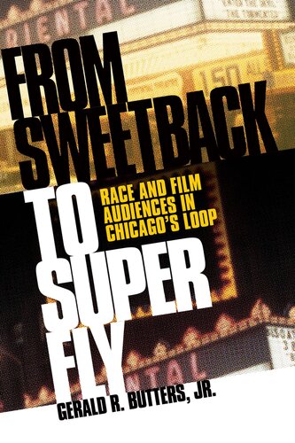 From SWEETBACK to SUPER FLY: Race and Film Audiences in Chicago's Loop