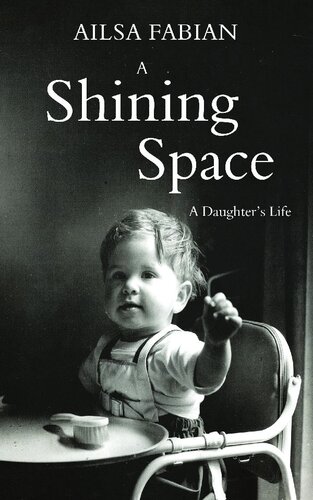 A Shining Space: A Daughter's Life