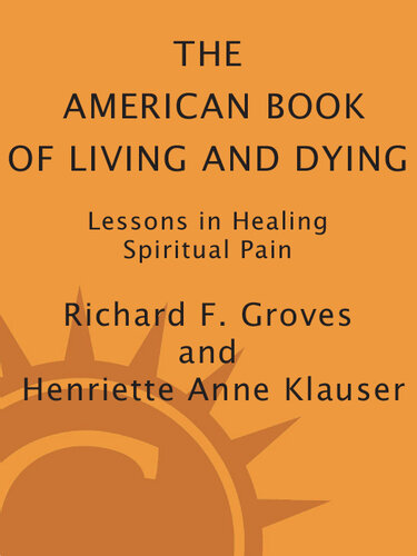 The American Book of Living and Dying: Lessons in Healing Spiritual Pain
